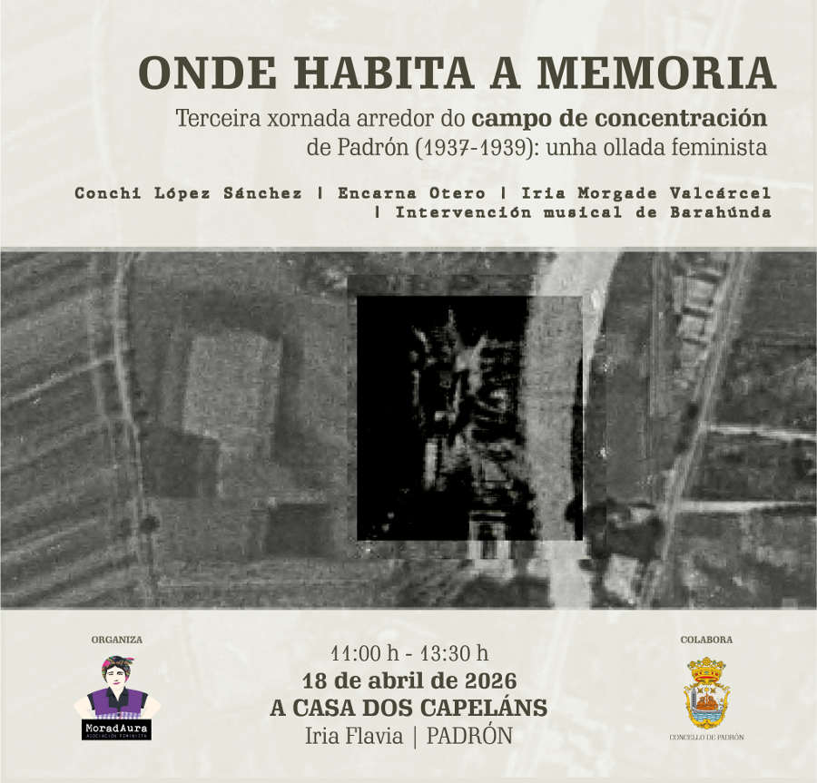 MoradAura celebra a III Xornada de Memoria Feminista arredor do campo de concentración de Padrón
