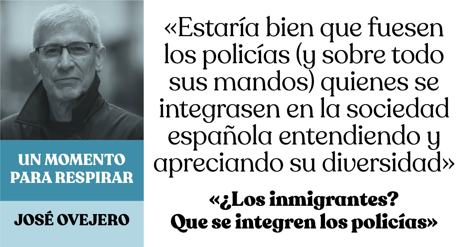 ¿Los inmigrantes? Que se integren los policías